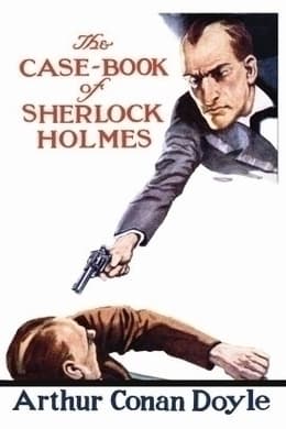 The Casebook of Sherlock Holmes
